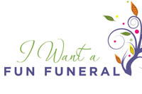 I Want a Fun Funeral