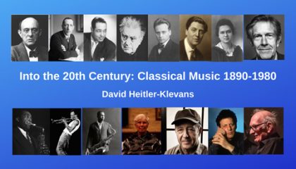 INTO THE 20TH CENTURY: CLASSICAL MUSIC 1890-1980